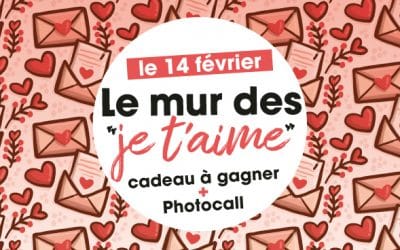 SAINT VALENTIN – LE MUR DES « JE T’AIME »